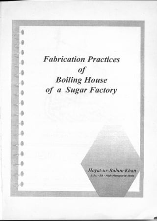 Fabrication Practices of Boiling House of a Sugar Factory