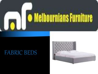 FABRIC BEDS
 