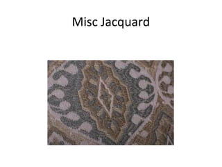 Misc Jacquard
 