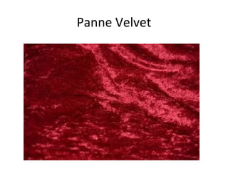 Panne Velvet
 