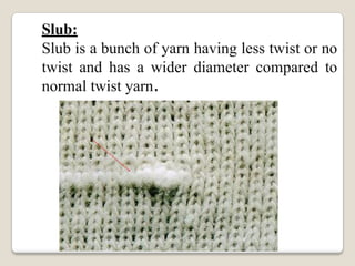 Slub Issue Fabric defect details in a g=complete garment | PPTX