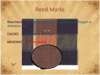 Reed Line Defect Fabric defects in woven and knitted fabric - hitesh choudhary | PPTX