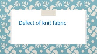 Defect of knit fabric
 