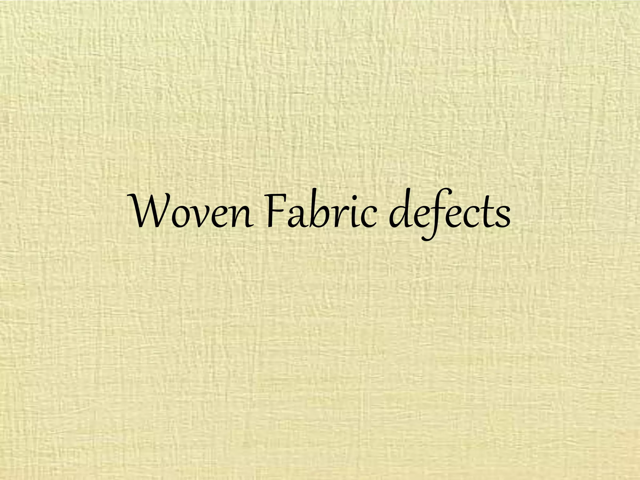 Woven Fabric defects
 