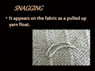 Yarn Pull Defect Fabric defects | PPTX