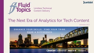 !!
The Next Era of Analytics for Tech Content
© Antidot 2017
Limitless Technical
Content Delivery
 