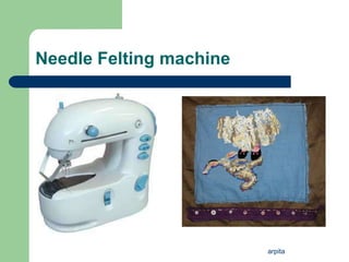 arpita
Needle Felting machine
 