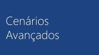 Cenários
Avançados
 