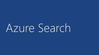 Azure Search
 