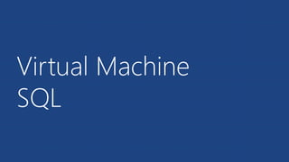 Virtual Machine
SQL
 