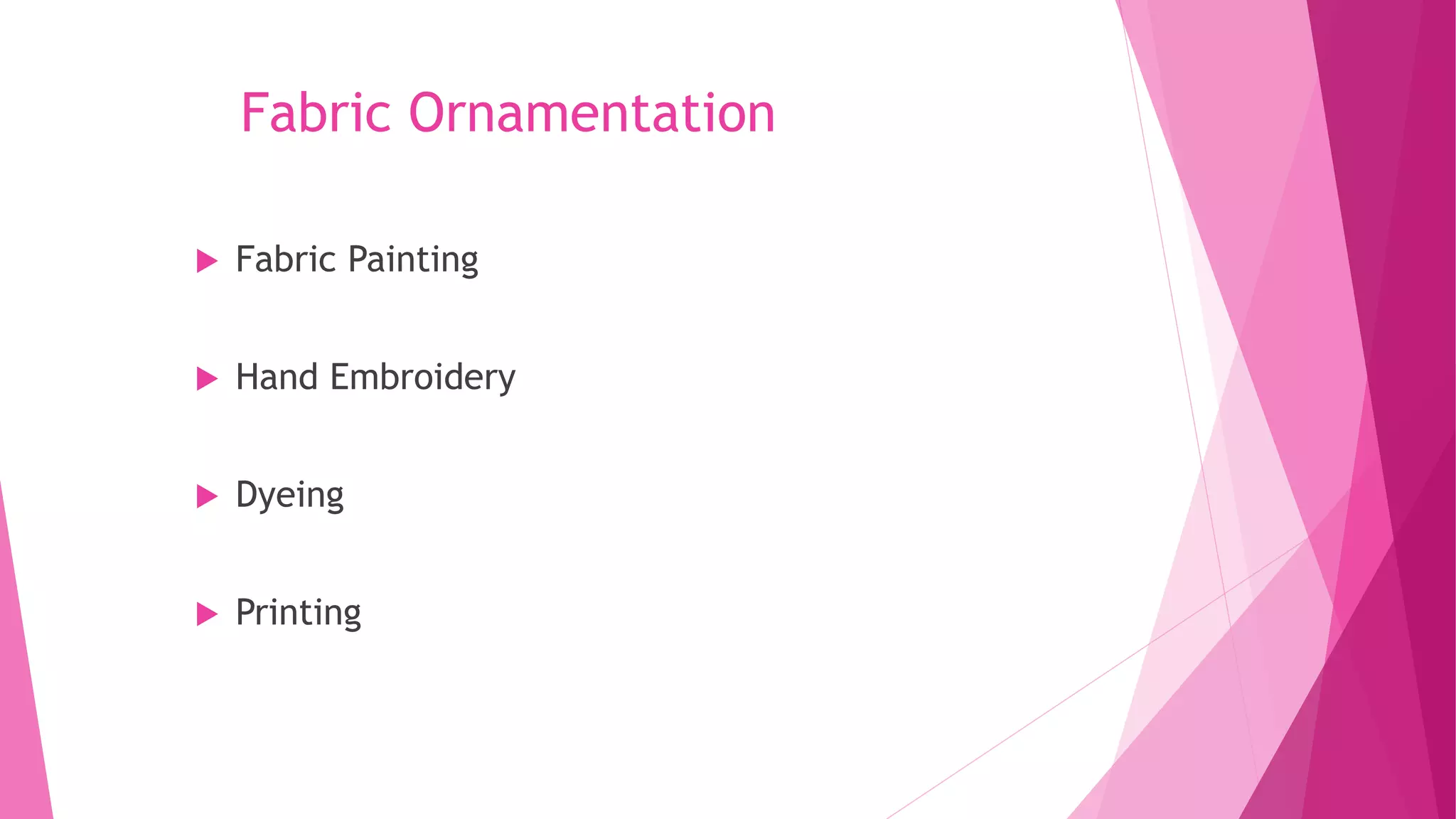 Fabric ornamentation and accessory design