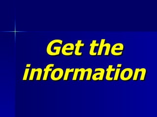 Get the information 