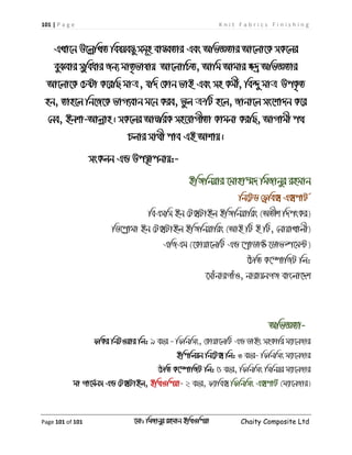 101 | P a g e K n i t F a b r i c s F i n i s h i n g
Page 101 of 101 ‡gv: wgRvbyi ingvb Bw_Iwcqv Chaity Composite Ltd
GLv‡b D‡jøwLZ welqe¯Íy mg~n ev¯ÍeZvi Ges AwfÁZvi Av‡jv‡K mK‡ji
eySevi myweavi Rb¨ gvZ…fvlvq Av‡jvwPZ, Avwg Avgvi ÿ`ª AwfÁZvi
Av‡jv‡K †Póv K‡iwQ gvÎ, hw` †Kvb fvB Ges mn Kgx©, we›`y gvÎ DcK…Z
nb, Zvn‡j wb‡R‡K fvM¨evb g‡b Kie, fzj ÎæwU n‡j, Rvbv‡j ms‡kv`b K‡i
†be, Bbkv-Avjøvn| mK‡ji AvšÍwiK mn‡hvMxZv Kvgbv KiwQ, AvMvgx c_
Pjvi mv_x cve GB Avkvq|
msKjb GÛ Dc¯’vcbvq:-
BwÄwbqvi ‡gvnv¤§` wgRvbyi ingvb
wb‡UW †d«we• G•cvU ©
weGmwm Bb †U•UvBj BwÄwbqvwis (AZxk w`csKi)
wW‡cøvgv Bb †U•UvBj BwÄwbqvwis (AvB wU B wU, †bvqvLvjx)
GwRGg (‡Kvqv‡jwU GÛ ‡cªvWv± ‡Wvfí‡g›U)
‰PwZ K‡¤úvwRU wj:
‡mvubviMvuI, bvivqbMÄ evsjv‡`k
AwfÁZv-
dwKi wbUIqvi wj: 9 eQi - wdwbwms, †Kvqv‡jwU GÛ WvBs mnKvwi g¨v‡bRvi
Bwcwjqb wb‡U• wj: 3 eQi- wdwbwms g¨v‡bRvi
‰PwZ K‡¤úvwRU wj: 5 eQi, wdwbwms wmwbqi g¨v‡bRvi
gv Mv‡g©bm GÛ †U•UvBj, Bw_Iwcqv- 2 eQi, d¨vwe· © (g¨v‡bRvi)wdwbwms G·cvU
 
