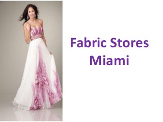 Fabric Stores
   Miami
 