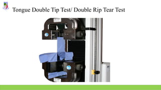 Tongue Double Tip Test/ Double Rip Tear Test
 