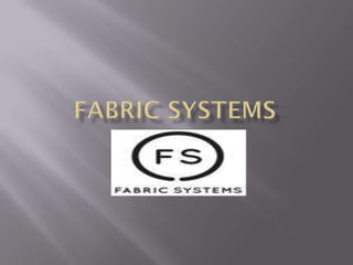 Fabric Systems Recent Case Study