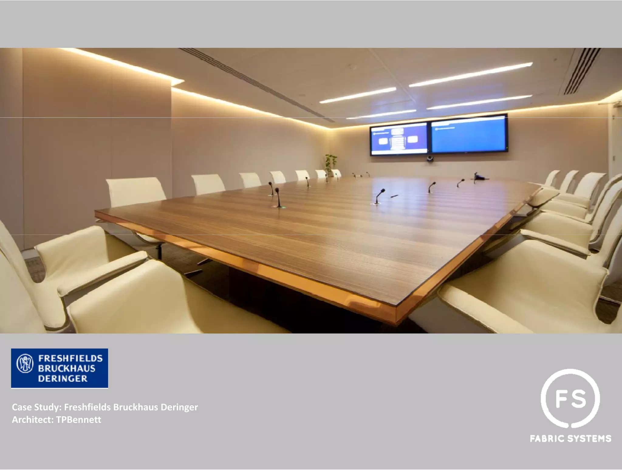 Case Study: Freshfields Bruckhaus Deringer
          y                            g
Architect: TPBennett
 