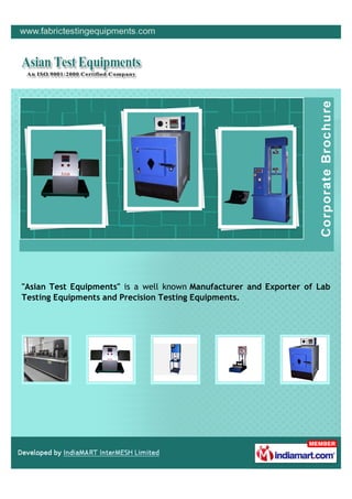 "Asian Test Equipments" is a well known Manufacturer and Exporter of Lab
Testing Equipments and Precision Testing Equipments.
 