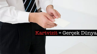 Kartvizit = Gerçek üԲⲹ
 