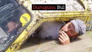 Duruşunu bul
Duruşunu Bul
 