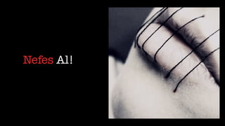 Nefes Al!
 