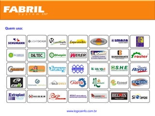 Quem usa:




            www.logicainfo.com.br
 