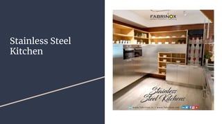 Stainless Steel
Kitchen
 