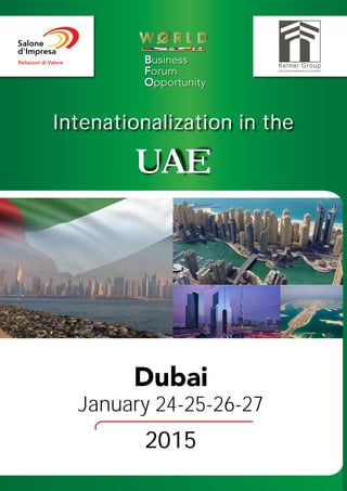 1
Intenationalization in the
UAE
Dubai
January 24-25-26-27
2015
 
