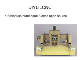 DIYLILCNC
●   Fraiseuse numérique 3 axes open source
 