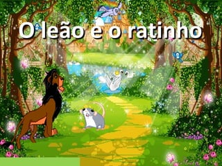 O leão e o ratinho 