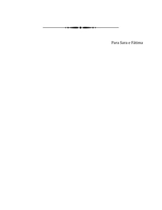 Para Sara e Fátima
 