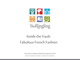 Insidethe Vault:
Fabulous French Fashion
 
