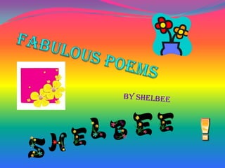 Fabulous Poems By Shelbee 