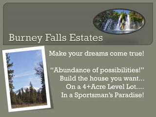 Make your dreams come true!
“Abundance of possibilities!”
Build the house you want...
On a 4+Acre Level Lot....
In a Sportsman’s Paradise!
 