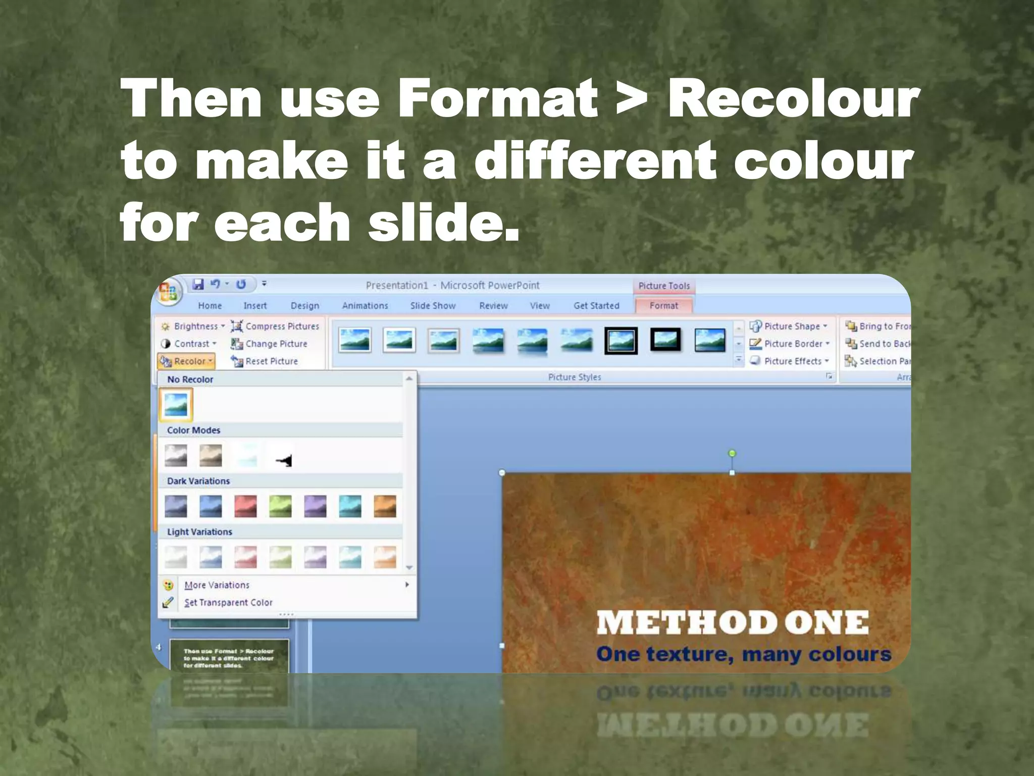 Then use Format > Recolour to make it a different colour for each slide. 