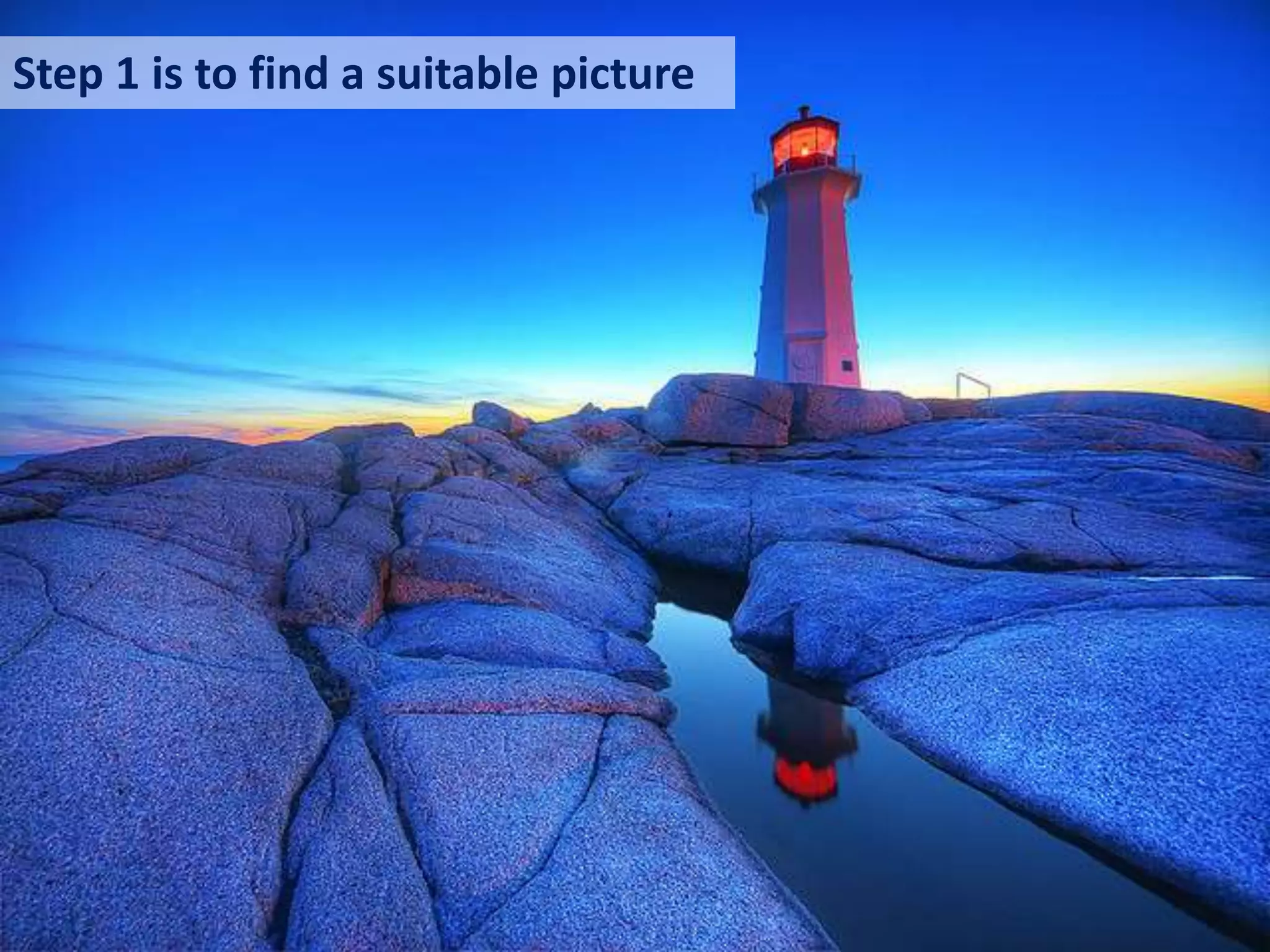 Step 1 is to find a suitable picture