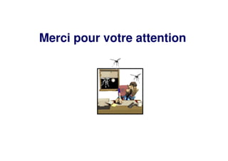 Merci pour votre attention
 