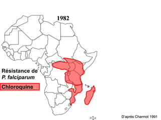 1982
Résistance de
P. falciparum
Chloroquine
D’après Charmot 1991
 