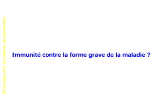 Accèspalustresetsouchesdeplasmodies
Immunité contre la forme grave de la maladie ?
 