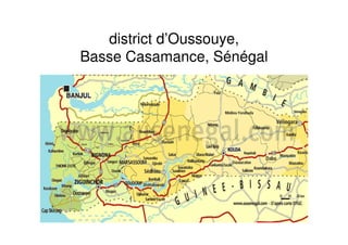 district d’Oussouye,
Basse Casamance, Sénégal
 