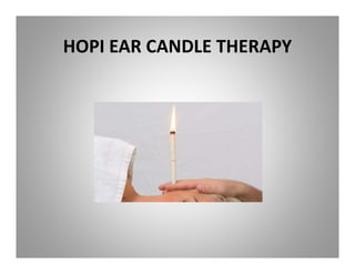 HOPI EAR CANDLE THERAPY
 