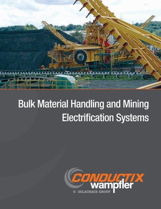 Bulk Material Handling and Mining
Electrification Systems
 