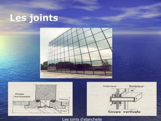 Les joints
Les joints d’etancheite
 