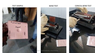 CONICAL BEND TEST
BEND TEST
TEST SAMPLE
Preapred and complied by - Vinay Srivastava
 