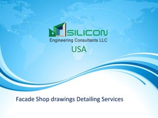 Facade Shop drawings Detailing Services
USA
 