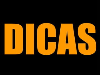 DICAS 