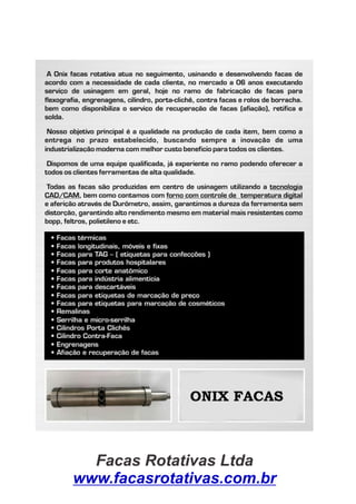 Facas Rotativas Ltda
www.facasrotativas.com.br
 