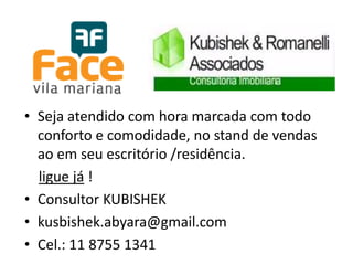 Seja atendido com hora marcada com todo conforto e comodidade, no stand de vendas ao em seu escritório /residência.ligue já !Consultor KUBISHEKkusbishek.abyara@gmail.comCel.: 11 8755 1341