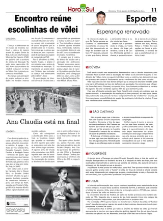 Criciúma, 10 de agosto de 2012 l Sexta-feira          11
    Encontro reúne                                                                                                                                             Esporte          Bedeu Fernandes


  escolinhas de vôlei                                                                                                     Esperança renovada
CRICIÚMA                          aos da aula. O treinamento é      oportunidade de aprenderem                O retorno da dupla Luc-      o adversário triste e a na-    do a marca de um ataque
                                  realizado três vezes por sema-    a realizar a prática do espor-          ca e Zé Carlos garante ao      ção tricolor em festa.         realmente matador. Com o
                                  na, sempre com a orientação       te. “Isso estimula as crianças          Criciúma a normalidade           Sempre que a possibili-      retorno dos dois, Marlon,
   Crianças e adolescentes de     de quatro estagiários que se      a fazerem alguma atividade              reconstituída em campo. Os     dade é criada, na frente       Kleber e Válber têm mais
13 escolas de Criciúma rea-       dividem entre os 13 núcleos.      física, melhorando, inclusive,          dois têm demonstrado ao        ou dentro da área ad-          opções na frente e, prin-
lizam a prática de esporte        Sem contar que os alunos que      nas atividades dentro da sala           longo do brasileiro que na     versária, Lucca e Zé Car-      cipalmente, a certeza de
através do projeto Donos da       se destacam, tem a oportuni-      de aula”, conta o coordenador           hora “H” resolvem, colocam     los dificilmente perdem a      que a possibilidade de vi-
Bola, realizado pela Fundação     dade de participar das equipes    do projeto, Daniel Silva.               a bola pra dentro, deixam      chance, o que está cravan-     tória é real.
Municipal de Esportes (FME)       de competição da FME.                O projeto que é realiza-
em parceria com a secretaria        Para o presidente da FME,       do dentro das escolas tem a
do sistema de Educação. Na        Sandro Araújo, o projeto é        aprovação dos professores.
tarde desta quarta-feira (8),     um estímulo para a prática da     “Sempre procuramos parcei-
300 alunos das escolinhas de      modalidade no município. “É       ros e incentivamos os alunos a
                                                                                                            m dúvida
voleibol, realizaram no Giná-     importante um projeto deste       praticar algum tipo de espor-
sio Valmir Orsi, o primeiro en-   em Criciúma, para estimular       te. Já podemos perceber bons
                                                                                                               Está sendo criada uma expectativa desnecessária com a dúvida anunciada pelo
contro da modalidade.             as crianças a se interessarem     resultados, como a integração
                                                                                                            treinador Paulo Comelli sobre a escalação do Válber ou do Giovanni Augusto. O ren-
   As crianças que participam     pelo voleibol”, disse.            deles nas aulas”, conta a dire-
                                                                                                            dimento do Válber, tanto no aspecto individual como no coletivo, tem demonstrado que
do projeto realizam as ativi-       Os participantes de diver-      tora da Escola Municipal Dio-
                                                                                                            sua presença em campo é fundamental para o rendimento do time como um todo.
dades em horários inversos        sos bairros de Criciúma tem a     nísio Milioli, Silvana Alves.
                                                                                                               Não vejo como se criar essa dúvida até por que a cabeça do Giovanni também pode
                                                                                                            criar certa dificuldade na hora da definição da escalação. Na entrevista que o Rogé-
                                                                                        DIVULGAÇÃO / HSul
                                                                                                            rio Dimas fez com o Giovanni, na quarta feira, ficou bastante evidenciada a certeza
                                                                                                            do jogador de estar rendendo apenas 30% do que realmente pode.
                                                                                                               Com essa afirmação entendo que, Paulo Comelli está criando um problema que me
                                                                                                            parece inexistir. A manutenção da escalação do time principal, do meio para frente,
                                                                                                            não pode mudar sob pena de vermos o comprometimento do rendimento e se criar, de
                                                                                                            forma perigosa, a possibilidade de queda de rendimento individual e coletivo. O que
                                                                                                            está rendendo deve continuar intacto.




                                                                                                                 m são caetano
xxxxxxxxxxe Criciúma
                                                                                                                   Não se pode negar que o time pau-      e ter mais tranquilidade na sequencia da


Ana Claudia está na final
                                                                                                                lista vem fazendo um bom campeonato       competição.
                                                                                                                brasileiro. Entretanto, o fato de jogar      Melhor mesmo é manter a postura
                                                                                                                em casa transforma o São Caetano em       de um time bem armado, de cam-
                                                                                                                favorito para vencer até por que a tor-   panha condizente com o sistema de
                                                                                                                cida que se faz presente no Anacleto      jogo e o aproveitamento de algu-
LONDRES                           recordes nacionais.               com o sexto melhor tempo e                  Campanella é sempre de, no máximo,        mas peças importantes do grupo.
                                     Como não conseguiram           as nigerianas fecharam a lis-               mil ou mil e quinhentos torcedores.       Dando para esse jogo a importância
                                  a classificação direta para a     ta da final com o tempo de                     É óbvio que o Criciúma precisa enca-   que ele merece, entendo que o re-
   Com direito a quebra de re-    final, as brasileiras tiveram     42s74.                                      rar esse jogo como uma decisão que co-    sultado será apenas e tão somente
corde sul-americano, o Brasil     que aguardar os resultados          Das quatro atletas brasilei-              loca em jogo seis pontos. Vencendo pode   consequência do que o time poderá
passou à final do revezamen-      da série seguinte para saber      ras, apenas Franciela ainda                 chegar a uma diferença maior na tabela    apresentar durante o jogo.
to 4x100m. A equipe - for-        se avançariam com uma das         não havia entrado na pista do
mada por Ana Cláudia Silva,       duas últimas vagas restantes.     Estádio Olímpico. Ana Cláu-
Franciela Krasucki, Evelyn        A segunda prova foi vencida       dia participou das prelimina-
Carolina e Rosângela Santos       pelas ucranianas, com 42s36,      res dos 200m, e Rosângela
- terminou em quarto lugar        seguidas pelo time da Jamai-      Santos e Evelyn Carolina pas-           m figueirense
na primeira das duas baterias     ca (42s37) e as alemãs (42s69).   saram para as semifinais dos
                                                                                                               A derrota para o Flamengo, em pleno Orlando Scarpelli, deixa o time da capital em
eliminatórias, com o tempo        Na comparação dos tempos,         100m e dos 200 m, respecti-
                                                                                                            situação desesperadora no brasileiro da série A. a chegada do Hélio dos Anjos, com suas
de 42s55, que garantiu a sexta    as brasileiras se classificaram   vamente.
                                                                                                            explicações desencontradas e palavras que somente ele entende, não ajudará em nada o
vaga para a briga por meda-
                                                                                        DIVULGAÇÃO / HSul   alvinegro sair da situação em que se encontra.
lha, hoje, às 16h40.
                                                                                                               A qualidade do time precisa ser melhorada e ponto final. Time que tem treinador que acha
   Sem contar com as estre-
                                                                                                            que pra ganhar precisa ralar a “bunda” no chão, ter força de vontade e atitude somente
las Carmelita Jeter e Alyson
                                                                                                            está sendo ultrapassado por colegas que pregam a modernidade, ou seja, a formação de
Felix, os Estados Unidos
                                                                                                            um bom elenco, com a palavrinha “qualidade” em primeiro lugar.
venceram a bateria na qual o
quarteto brasileiro competiu.
As americanas fecharam a                                                                                    m futsal
prova com tempo de 41s64,
seguidas por Trinidad e Toba-                                                                                 A falta de uniformização das regras continua impedindo essa modalidade de se
go (42s31) e Holanda (42s45),                                                                               tornar olímpica. A culpa dessa ausência é somente da FIFA, a entidade que comanda
ambas equipes batendo seus                                                                                  o futebol no planeta. Aliás, anos atrás ela se insurgiu contra a FIFUSA, que coman-
                                                                                                            dava o futebol de salão na América do sul.
                                                                                                              O crescimento enorme do futebol, de salão no mundo provocou uma ciumeira da-
                                                                                                            nada na FIFA. Segundo ela, o esporte da ex. bola pesada tirava dos campos de
                                                                                                            futebol patrocínios importantes, que atrapalhavam os projetos dela.
                                                                                                              Na realidade a FIFA queria mesmo era transformar o futebol de salão em “futebol
                        2964                                                                                cinco”, jogado com outras regras, em quadras bem maiores, descaracterizando com-
                                                                                                            pletamente o futebol de salão.
 03   27 43     49     72                                                                                     A consequência disso é sentida por todos os amantes do futebol de salão que tiveram
                                                                                                            que aprender a conviver com regras absurdas, goleiros jogando fora da sua área, laterais
                                  Atleta que defende Criciúma ajudou a equipe chegar a final                cobrados com pés etc. etc. etc. Resumindo, acho que a FIFA deu com os burros n’água.
 