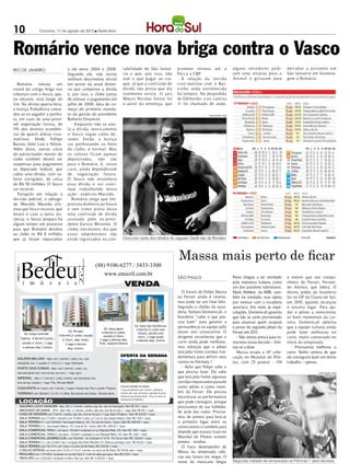 10                             Criciúma, 17 de agosto de 2012 Sexta-feira




Romário vence nova briga contra o Vasco
RIo DE JaNEIRo                                     a ele entre 2004 e 2008.                  tabilidade de São Januá-                            promete intimar até a                  alguns torcedores p edi-        derr ubar a ex istente em
                                                   Segundo ele, não existe                   rio e que, p or isso, não                           Fer j e a CBF.                         ram uma estát ua para o         São Januário em homena-
                                                   nenhum documento oficial                  tem o que pagar ao cra-                                A relação da torcida                Animal e gritaram para          gem a Romário.
   Romário    venceu     um                        em posse da atual direto-                 que, já que a conf issão de                         cr uz-maltina com o Bai-
round da antiga briga nos                          ria que comprove a dívida                 dívida não prova que ela                            x inho anda est remecida
tribunais com o Vasco, que,                        e, por isso, o clube parou                realmente ex iste. O juiz                           há temp os. Na desp edida
no entanto, está longe do                          de efetuar o pagamento em                 Mauro Nicolau Junior foi                            de Edmundo, o ex- camisa
fim. Na última quarta-feira,                       julho de 2008, data do co-                o autor da sentença, que                            11 foi chamado de anão,
a Justiça Trabalhista conce-                       meço do primeiro manda-
deu ao ex-jogador a penho-                         to da gestão do presidente                                                                                       DIVULGAÇÃO / HSul
ra, em caso de uma possí-                          Roberto Dinamite.
vel negociação futura, de                             - Enquanto não se anu-
5% dos direitos econômi-                           la a dívida, teoricamente
cos de quatro atletas cruz-                        o Vasco segue como de-
maltinos: Dedé, Fellipe                            vedor. Então, a Justiça
Bastos, Eder Luis e Nilton.                        vai p enhorando os b ens
Além disso, outras cotas                           do club e, é nor mal. Mas
do patrocinador master do                          os valores f icam ap enas
clube também devem ser                             dep ositados, não vão
suspensas para pagamento                           para o Romário. E, nesse
ao deputado federal, que                           caso, ainda dep enderiam
cobra uma dívida, com va-                          de negociação fut ura.
lores corrigidos, de cerca                         O Vasco não reconhece
de R$ 58 milhões. O Vasco                          essa dívida e vai conti-
vai recorrer.                                      nuar t rabalhando nessa
   Tranquilo em relação à                          ação - explicou Macedo.
decisão judicial, o advoga-                           Romário alega que em-
do Marcelo Macedo afir-                            prestou dinheiro ao Vasco
mou que fora o recurso, que                        e tem como prova disso
levará o caso a outra ins-                         uma conf issão de dívida
tância, o Vasco prepara há                         assinada p elo ex-presi-
algum tempo um processo                            dente Eurico Miranda. O
para que Romário devolva                           club e, ent retanto, diz que
ao clube os R$ 8 milhões                           esses empréstimos não
que já foram repassados                            estão regist rados na con-                Cinco por cento dos direitos do zagueiro Dedé são de Romário
   CRECI 665 J




                                                                          (48) 9106-6277 / 3433-3300
                                                                                                                                                 São Paulo                              Perez chegou a ser ventilado    a menos que seu compa-
                                                                              www.emicril.com.br
                                                                                                                                                                                        pela imprensa italiana como     nheiro de Ferrari, Fernan-
                                                                                                                                                                                        um dos possíveis substitutos.   do Alonso, que lidera. O
                                                                                      VENDA
                                                                                                                                                    O futuro de Felipe Massa            Mark Webber, da RBR, tam-       último pódio do brasileiro
                                                                                                                                                 na Ferrari ainda é incerto,            bém foi sondado, mas optou      foi no GP da Coreia do Sul,
                                                                                                                                                 mas pode ter um final feliz.           por renovar com a escuderia     em 2010, quando alcançou
                                                                                                                                                 Segundo o chefão da escu-              austríaca. Em meio às espe-     o terceiro lugar. Para aju-
                                                                                                                                                 deria, Stefano Domenicali, o           culações, Domenicali garantiu   dar o piloto a reencontrar
                                                                                                                                                 brasileiro “sabe o que pre-            que não se sente pressionado    os bons momentos da car-
                                                                                                                                                 cisa fazer” para garantir a            para anunciar quem ocupará      reira, Domenicali admitiu
                                                                                                          Ed. Solar das Hortências               permanência na equipe pelo             o posto de segundo piloto da    que a equipe italiana ainda
                                                                                                                                                 oitavo ano consecutivo. O              Ferrari em 2013.                pode fazer melhorias no
                                                                                 Ed. Dona Ignez            3 dormit.(1 suite com
                                                     Ed. Perugia              3 dormit.(1 suite),           closet), sacada com
                                                                                                                                                 dirigente reconheceu que o               - Não temos pressa para to-   carro, muito contestado no
                    Ed. Felipe Schmidt -     3 dormit.(1 suite), sacada         sacada c/ churr.,           churr., 1 vaga dupla
                                                                                                                                                 carro ainda pode melhorar,
                 Sophia- 4 dormit.(suite),
                                                                                                                                                                                        marmos nossa decisão – limi-    início da temporada.
                                               c/ churr., dep. empr.,        1 vaga e demais dep.          e demais dep. Centro
                  sacada c/ churr., 1 vaga
                                                                                                                                                 mas reforçou que o piloto
                                                                             Próx. Joaquim Ramos
                                                                                                                                                                                        tou-se a dizer.                    - Precisamos melhorar o
                                                  1 vaga e demais
                   e demais dep / Centro
                                                                                                                                                 terá pela frente corridas fun-
                                                    dep. Centro.
                                                                                                                                                                                          Massa ocupa a 14ª colo-       carro. Tenho certeza de que
                                                                                           OFERTA DA SEMANA                                      damentais para definir seus            cação no Mundial de Pilo-       ele conseguirá fazer um ótimo
                                                                                                                                                 rumos na Fórmula 1.                    tos, com 25 pontos - 139        trabalho – opinou.
  GALERIA BELUNO - Apto. com 3 dormit.(1 suite), coz., sala
  estar/jantar, bwc, 2 sacadas (1 c/churr.) e 1 vaga. Siderópolis
                                                                                                                                                    - Acho que Felipe sabe o
                                                                                                                                                 que precisa fazer. Ele sabe
  PORTO DOS CORAIS - Apto. com 2 dormit.(1 suite), coz.,
  sala estar/jantar, bwc, área serviço, sac.churr., 1 vaga. Içara                                                                                                                                                                         DIVULGAÇÃO / HSul

  IMPERIAL - Apto. c/ 3 dormit.(1 suite), cozinha, sala estar/jantar, bwc,                                                                       que terá pela frente algumas
  área serviço, sacada e 1 vaga. Próx. Mercado Althoff                                                                                           corridas importantes para ele
  CASA MISTA de 2 pisos, com 3 dormit., 2 vagas e demais dep. Muro e grade. Próspera
                                                                                           CONS.RES.VIVENDAS DO PARQUE                           como piloto e como mem-
                                                                                                                                                 bro da Ferrari. Ele precisa
                                                                                           2 casas de alvenaria com 3 dormit., convivência,
                                                                                           varanda, bwc, área, de serviço e garagem na parte
                                                                                                                                                 maximizar as performances
  TERRENO com 389,66m² (12,30 x 31,68m), Rua Solvenir dos Santos - Recanto Verde
                                                                                           frontal da casa. Recanto Verde - Próx. ao centro de

                                                                                                                                                 que pode conseguir, porque
                                                                                           treinamento do Valdomiro.
   LOCAÇÃO
   GALERIA LUCIO CAVALER - Apto. 202, c/ 3 dormit., cozinha, sala, bwc, dep. de empregada. Valor R$ 700 + taxas                                  precisamos de sua habilida-
   MACHADO DE ASSIS - Bl. B - Apto. 406, c/ 3 dormit., cozinha, sala, bwc, área de serviço e 1 vaga. Valor R$ 450 + taxas
                                                                                                                                                 de atrás das rodas. Precisa-
                                                                                                                                                 mos de pontos para buscar
   CASA DE MADEIRA com 3 dormit., cozinha, sala, bwc, área de serviço e 1 vaga. Bairro Próspera - Valor R$ 450,00 + taxas
   SALA TÉRREA com 275,00m², mezanino com 74,00m² e estac. p/ 4 carros. Rua Joaquim Nabuco. Valor R$ 7.500 + taxas
   SALA TÉRREA nº 1, com 500,00m². Rua Joaquim Nabuco, 100 - Ed. Jean de Cesaro - Centro. Valor R$ 3.800,00 + taxas                              o primeiro lugar entre os
   SALA TÉRREA nº 2, Rua Joaquim Nabuco - Ed. Costa do Sol - Centro. Valor R$ 1.000,00 + taxas                                                   construtores e também para
   SALA COMERCIAL TÉRREA I, com aprox. 164,00m², localizada na rua Palamede Milioli, 230. Valor R$ 1.600 + taxas
                                                                                                                                                 impedir que nossos rivais no
                                                                                                                                                 Mundial de Pilotos somem
   SALA COMERCIAL TÉRREA II, com aprox. 150,00m², localizada na rua Palamede Milioli, 230. Valor R$ 1.600 + taxas
   SALA COMERCIAL (SOBRELOJA), com 200,00m² - Av. Centenário nº 4735 - Pio Correa. Valor R$ 1.500,00 + taxas
   SALA TÉRREA nº 2, com 25,00m², bwc e recepção. Rua Victor Meirelles 257. Ótima p/ psicólogo, nutric. R$ 450,00 + taxas                        pontos - revelou.
   SALA TÉRREA com 156,77m², com 2 bwcs, no centro de Rio Maina. R$ 4.200,00 + taxas                                                                O fraco desempenho de
   4 SALAS AÉREAS com áreas entre 37,59 e 51,51m², com bwc, no centro de Rio Maina. R$ 700,00 cada + taxas.
                                                                                                                                                 Massa na temporada colo-
                                                                                                                                                 cou seu futuro em xeque. O
   PAVILHÃO com 1.575,00m², localizado na rua João Paulo II - trevo de saida para Içara. Valor R$ 9.500 + taxas

                                                                                                                                                                                        Segunda metade da temporada na Fórmula 1 será decisiva
   PAVILHÃO com 3.200,00m², localizado no Bairro São Luiz. Valor R$ 10.000,00 + taxas
                                                                                                                                                 nome do mexicano Sergio
 